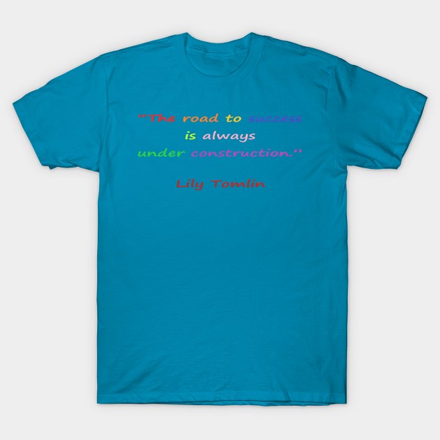 Funny quotes from known people T-Shirt by CDUS